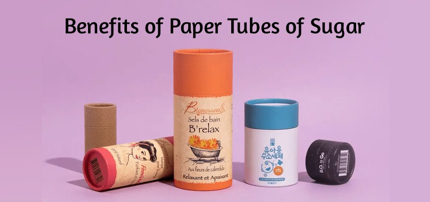 benefits of paper tube of sugar