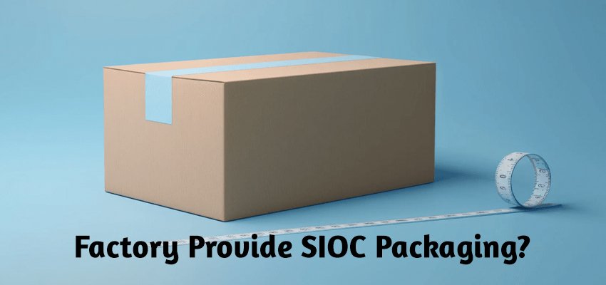 can a factory provide sioc packaging