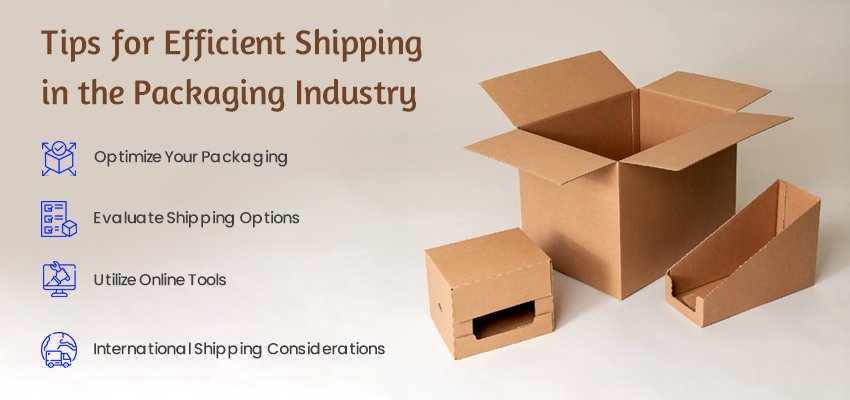 tips for efficient shipping in the packaging industry